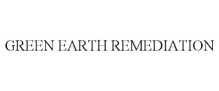 GREEN EARTH REMEDIATION