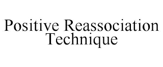 POSITIVE REASSOCIATION TECHNIQUE