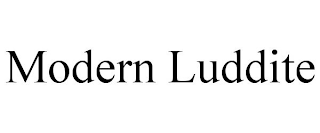 MODERN LUDDITE