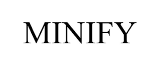 MINIFY