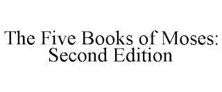 THE FIVE BOOKS OF MOSES: SECOND EDITION