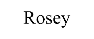 ROSEY