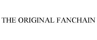 THE ORIGINAL FANCHAIN