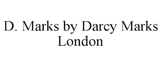 D. MARKS BY DARCY MARKS LONDON