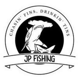 CHASIN' FINS, DRINKIN' TINS JP FISHING