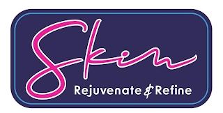 SKIN REJUVENATE & REFINE