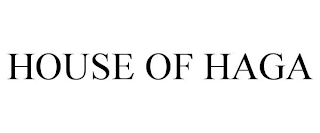 HOUSE OF HAGA