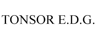 TONSOR E.D.G.