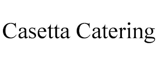 CASETTA CATERING