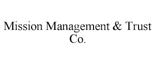 MISSION MANAGEMENT & TRUST CO.