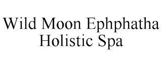 WILD MOON EPHPHATHA HOLISTIC SPA