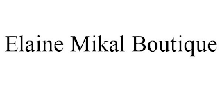 ELAINE MIKAL BOUTIQUE
