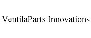 VENTILAPARTS INNOVATIONS