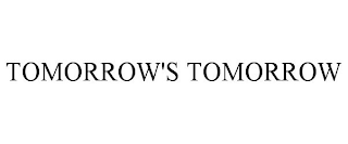 TOMORROW'S TOMORROW