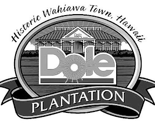 HISTORIC WAHIAWA TOWN, HAWAII PLANTATION DOLE DOLE