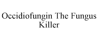 OCCIDIOFUNGIN THE FUNGUS KILLER