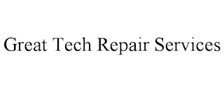GREAT TECH REPAIR SERVICES
