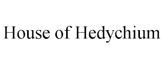 HOUSE OF HEDYCHIUM