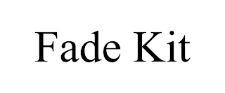 FADE KIT