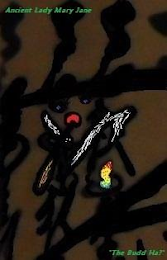 ANCIENT LADY MARY JANE "THE BUDD HA?"