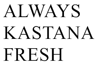 ALWAYS FRESH KASTANA