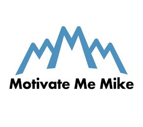 MMM MOTIVATE ME MIKE