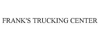 FRANK'S TRUCKING CENTER