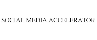 SOCIAL MEDIA ACCELERATOR