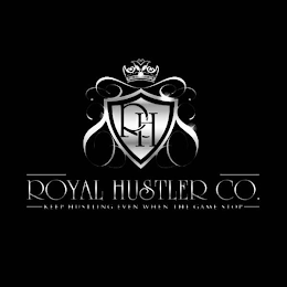 ROYAL HUSTLER CO. KEEP HUSTLING EVEN WHEN THE GAME STOP RH