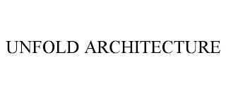 UNFOLD ARCHITECTURE