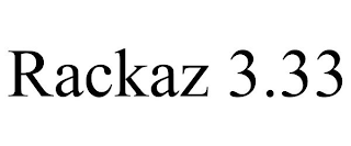 RACKAZ 3.33