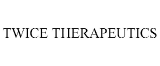 TWICE THERAPEUTICS