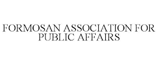 FORMOSAN ASSOCIATION FOR PUBLIC AFFAIRS