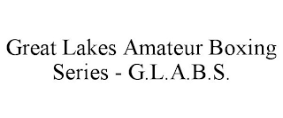 GREAT LAKES AMATEUR BOXING SERIES - G.L.A.B.S.