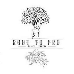 ROOT TO FRO EST 2020