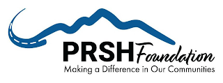 PRSH FOUNDATION MAKING A DIFFERENCE IN OUR COMMUNITIES