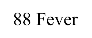 88 FEVER