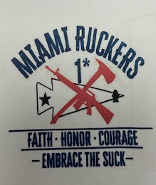 MIAMI RUCKERS 1* FAITH ? HONOR ? COURAGE EMBRACE THE SUCK