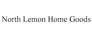 NORTH LEMON HOME GOODS