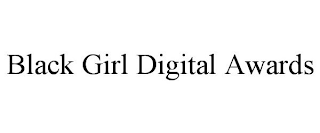 BLACK GIRL DIGITAL AWARDS