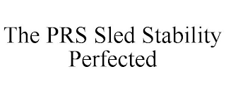 THE PRS SLED STABILITY PERFECTED
