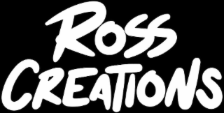 ROSS CREATIONS