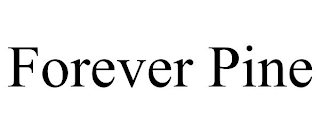 FOREVER PINE