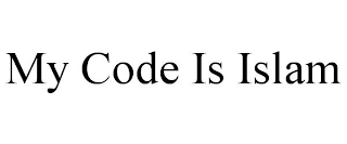 MY CODE IS ISLAM