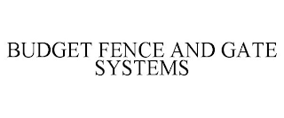 BUDGET FENCE AND GATE SYSTEMS
