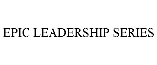 EPIC LEADERSHIP SERIES