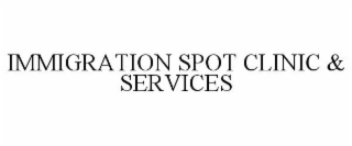 IMMIGRATION SPOT CLINIC & SERVICES