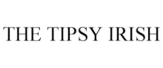 THE TIPSY IRISH