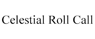 CELESTIAL ROLL CALL