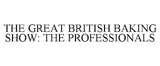 THE GREAT BRITISH BAKING SHOW: THE PROFESSIONALS